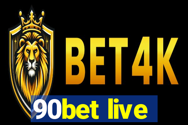 90bet live